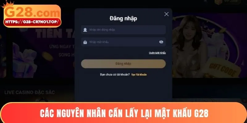 Các nguyên nhân cần lấy lại mật khẩu G28