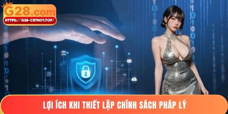 Lợi ích khi thiết lập chính sách pháp lý