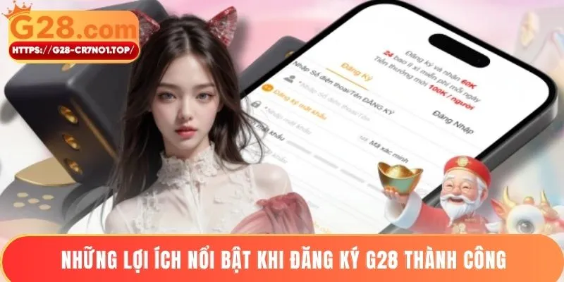 Những lợi ích nổi bật khi đăng ký G28 thành công